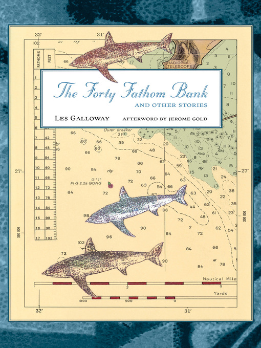 Title details for The Forty Fathom Bank and Other Stories by Les Galloway - Available
